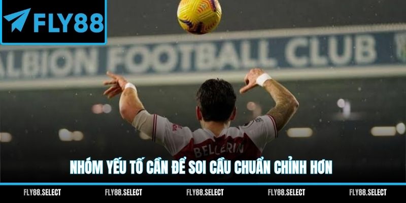 Nhóm yếu tố cần để soi cầu chuẩn chỉnh hơn